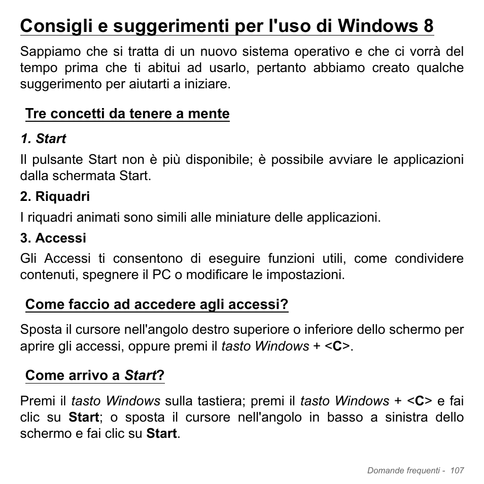 Consigli e suggerimenti per l'uso di windows 8, Tre concetti da tenere a mente, Come faccio ad accedere agli accessi | Come arrivo a start | Acer Aspire V5-571PG User Manual | Page 477 / 3604