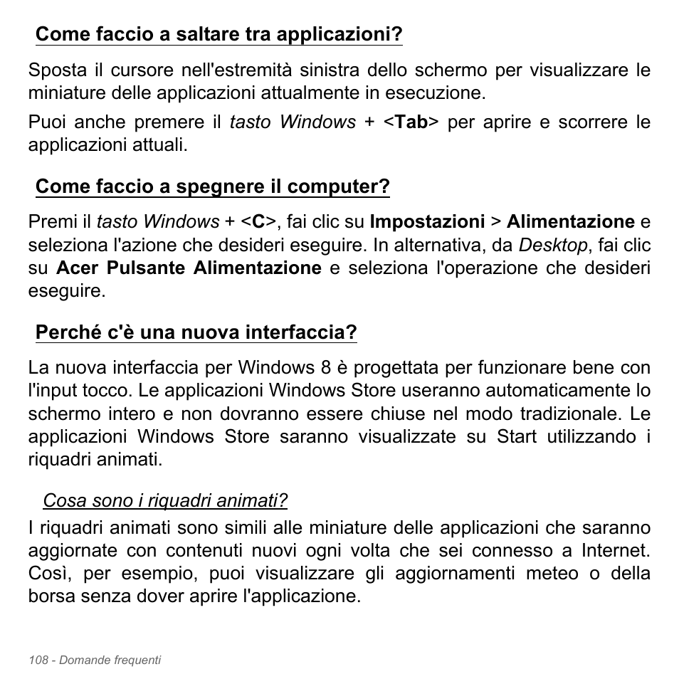 Come faccio a saltare tra applicazioni, Come faccio a spegnere il computer, Perché c'è una nuova interfaccia | Acer Aspire V5-571PG User Manual | Page 478 / 3604