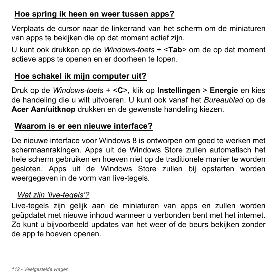 Hoe spring ik heen en weer tussen apps, Hoe schakel ik mijn computer uit, Waarom is er een nieuwe interface | Acer Aspire V5-571PG User Manual | Page 852 / 3604
