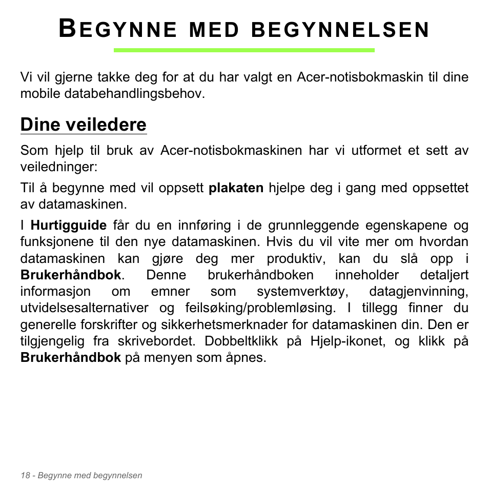 Begynne med begynnelsen, Dine veiledere, Egynne | Begynnelsen | Acer Aspire V5-571PG User Manual | Page 884 / 3604