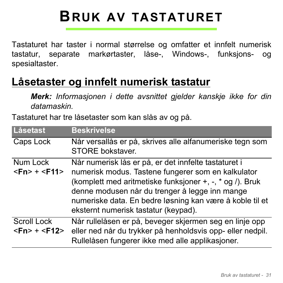 Bruk av tastaturet, Låsetaster og innfelt numerisk tastatur, Tastaturet | Acer Aspire V5-571PG User Manual | Page 897 / 3604