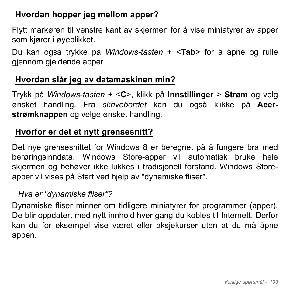 Hvordan hopper jeg mellom apper, Hvordan slår jeg av datamaskinen min, Hvorfor er det et nytt grensesnitt | Acer Aspire V5-571PG User Manual | Page 969 / 3604