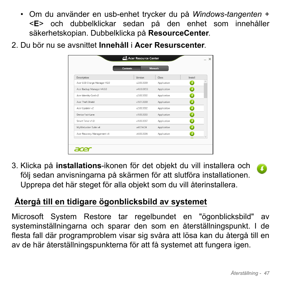 Återgå till en tidigare ögonblicksbild av systemet | Acer W700P User Manual | Page 1043 / 3264