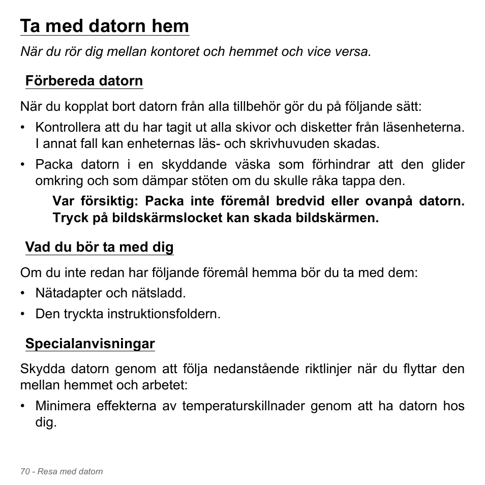 Ta med datorn hem, Förbereda datorn, Vad du bör ta med dig | Specialanvisningar | Acer W700P User Manual | Page 1066 / 3264