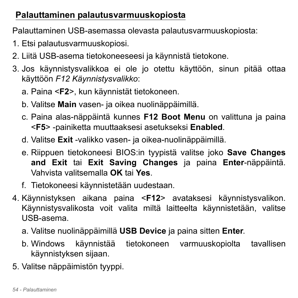 Palauttaminen palautusvarmuuskopiosta, Palauttaminen, Palautusvarmuuskopiosta | Acer W700P User Manual | Page 1154 / 3264