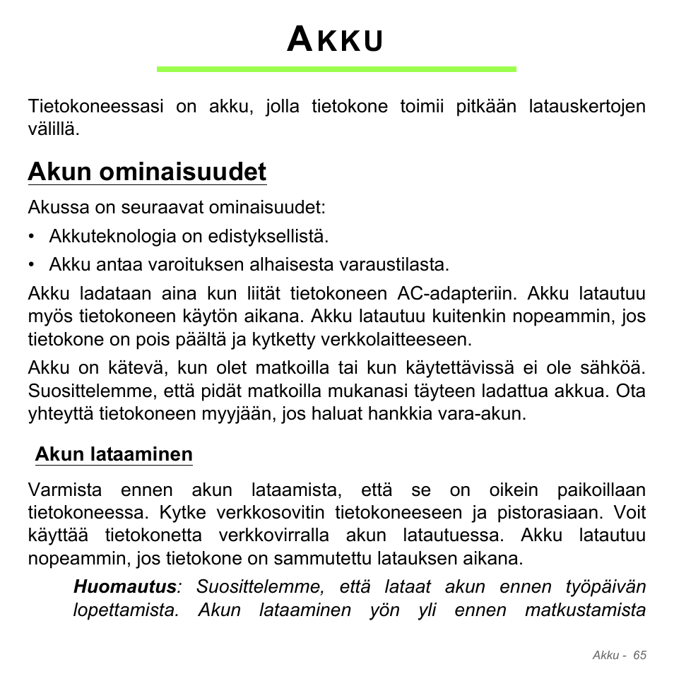 Akku, Akun ominaisuudet, Akun lataaminen | Acer W700P User Manual | Page 1165 / 3264