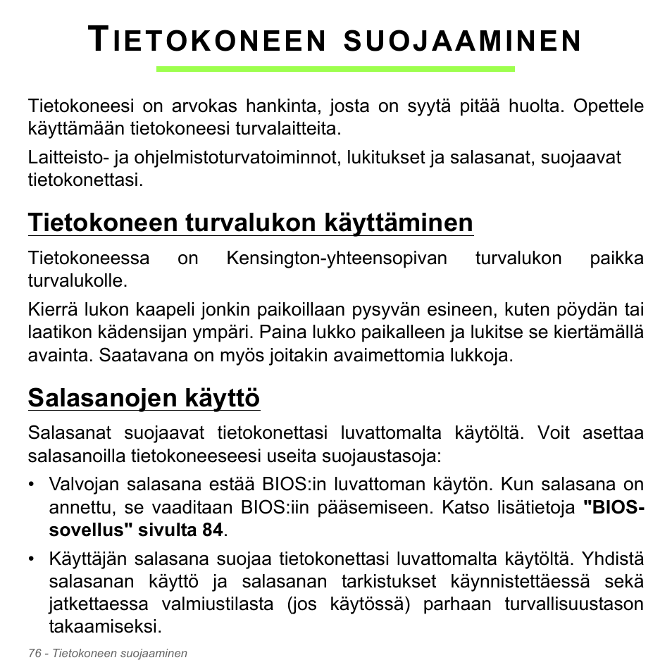 Tietokoneen suojaaminen, Tietokoneen turvalukon käyttäminen, Salasanojen käyttö | Ietokoneen, Suojaaminen | Acer W700P User Manual | Page 1176 / 3264