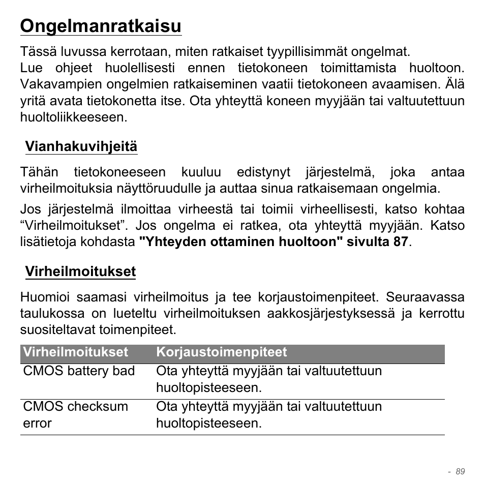 Ongelmanratkaisu, Vianhakuvihjeitä, Virheilmoitukset | Vianhakuvihjeitä virheilmoitukset | Acer W700P User Manual | Page 1189 / 3264