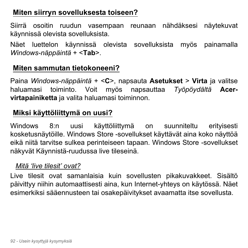 Miten siirryn sovelluksesta toiseen, Miten sammutan tietokoneeni, Miksi käyttöliittymä on uusi | Acer W700P User Manual | Page 1192 / 3264