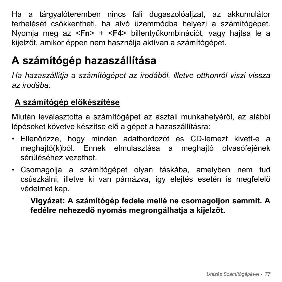 A számítógép hazaszállítása, A számítógép előkészítése | Acer W700P User Manual | Page 1523 / 3264