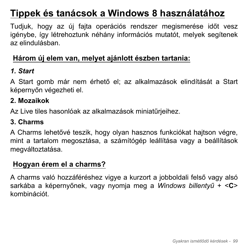 Tippek és tanácsok a windows 8 használatához, Három új elem van, melyet ajánlott észben tartania, Hogyan érem el a charms | Tippek és tanácsok a windows 8, Használatához, Három új elem van, melyet ajánlott, Észben tartania | Acer W700P User Manual | Page 1545 / 3264