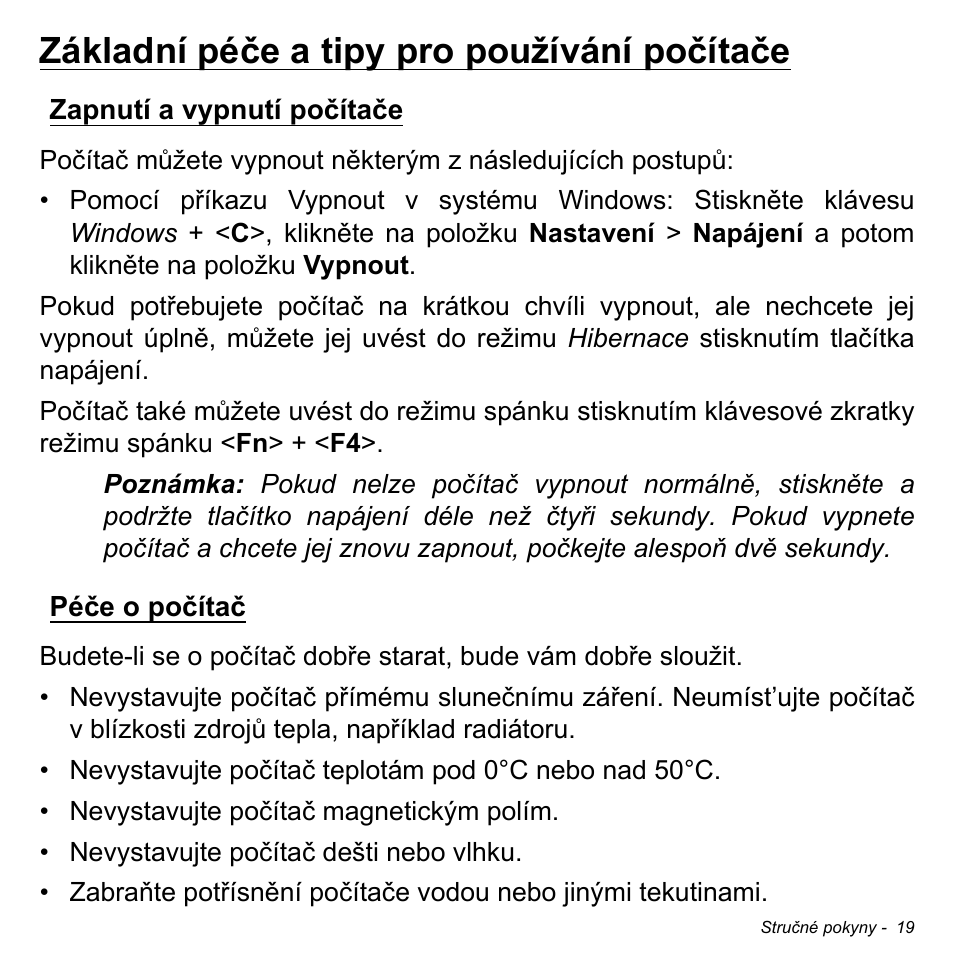 Základní péče a tipy pro používání počítače, Zapnutí a vypnutí počítače, Péče o počítač | Zapnutí a vypnutí počítače péče o počítač | Acer W700P User Manual | Page 1579 / 3264