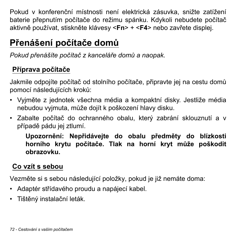 Přenášení počítače domů, Příprava počítače, Co vzít s sebou | Acer W700P User Manual | Page 1632 / 3264