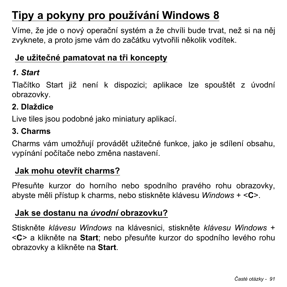 Tipy a pokyny pro používání windows 8, Je užitečné pamatovat na tři koncepty, Jak mohu otevřít charms | Jak se dostanu na úvodní obrazovku | Acer W700P User Manual | Page 1651 / 3264