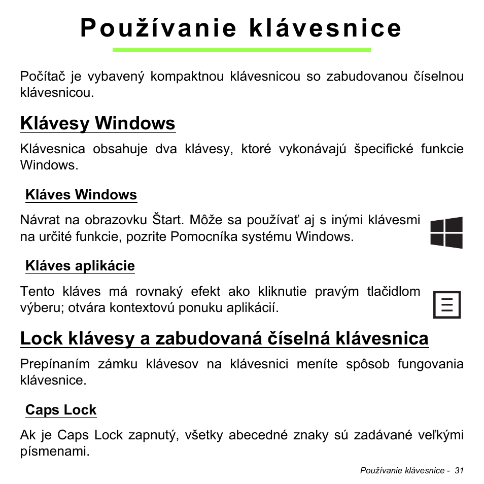 Používanie klávesnice, Klávesy windows, Kláves windows | Kláves aplikácie, Lock klávesy a zabudovaná číselná klávesnica, Caps lock, Kláves windows kláves aplikácie | Acer W700P User Manual | Page 1697 / 3264