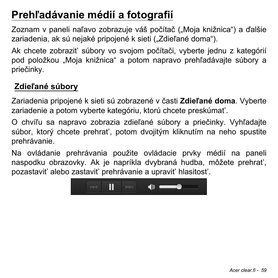 Prehľadávanie médií a fotografií, Zdieľané súbory | Acer W700P User Manual | Page 1725 / 3264