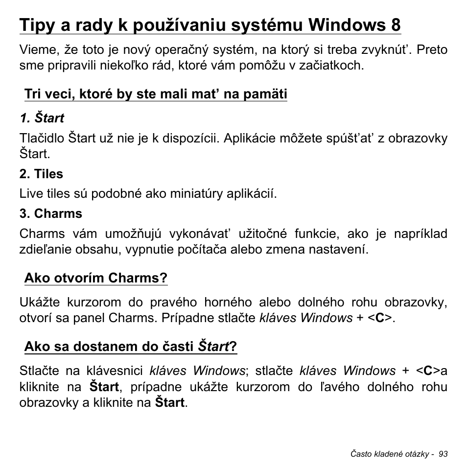 Tipy a rady k používaniu systému windows 8, Tri veci, ktoré by ste mali mat’ na pamäti, Ako otvorím charms | Ako sa dostanem do časti štart | Acer W700P User Manual | Page 1759 / 3264