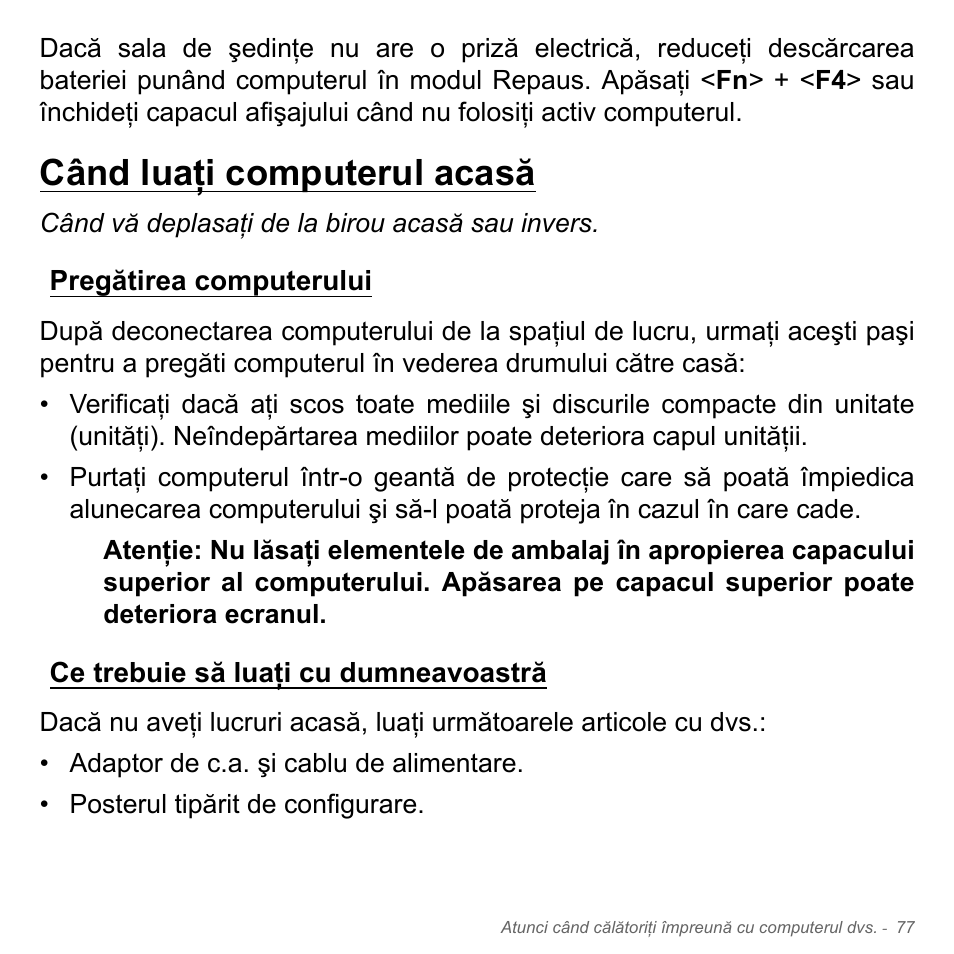 Când luaţi computerul acasă, Pregătirea computerului, Ce trebuie să luaţi cu dumneavoastră | Acer W700P User Manual | Page 2065 / 3264