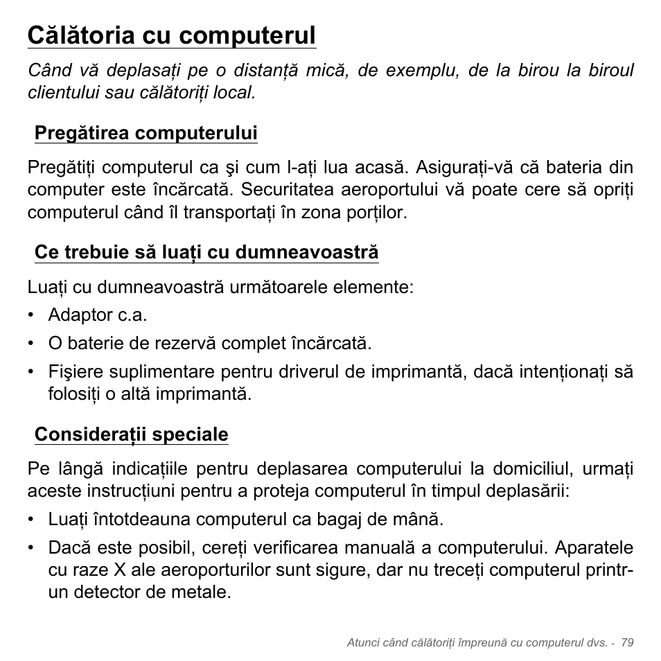 Călătoria cu computerul, Pregătirea computerului, Ce trebuie să luaţi cu dumneavoastră | Consideraţii speciale | Acer W700P User Manual | Page 2067 / 3264