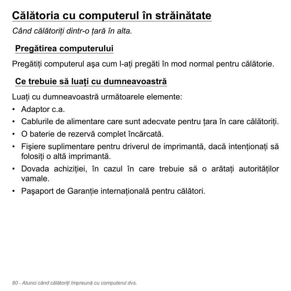 Călătoria cu computerul în străinătate, Pregătirea computerului, Ce trebuie să luaţi cu dumneavoastră | Acer W700P User Manual | Page 2068 / 3264