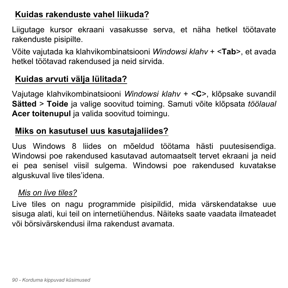 Kuidas rakenduste vahel liikuda, Kuidas arvuti välja lülitada, Miks on kasutusel uus kasutajaliides | Acer W700P User Manual | Page 2312 / 3264