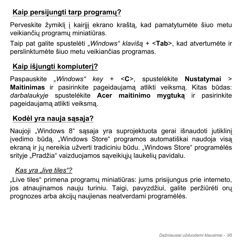 Kaip persijungti tarp programų, Kaip išjungti kompiuterį, Kodėl yra nauja sąsaja | Acer W700P User Manual | Page 2525 / 3264