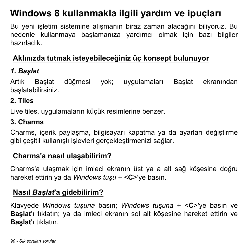 Windows 8 kullanmakla ilgili yardım ve ipuçları, Charms'a nasıl ulaşabilirim, Nasıl başlat'a gidebilirim | Acer W700P User Manual | Page 2752 / 3264