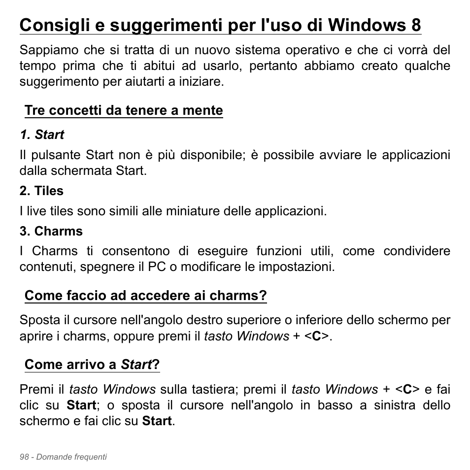 Consigli e suggerimenti per l'uso di windows 8, Tre concetti da tenere a mente, Come faccio ad accedere ai charms | Come arrivo a start | Acer W700P User Manual | Page 434 / 3264