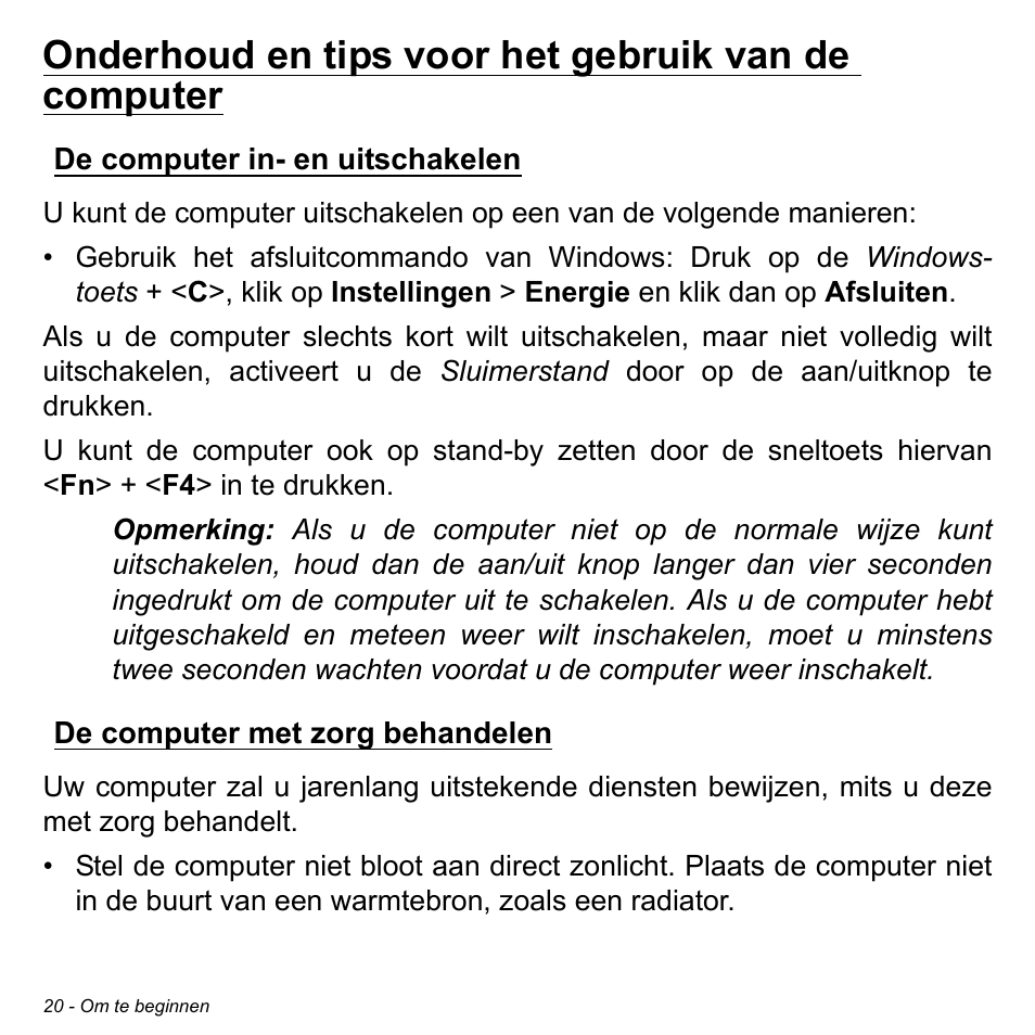 Onderhoud en tips voor het gebruik van de computer, De computer in- en uitschakelen, De computer met zorg behandelen | Acer W700P User Manual | Page 694 / 3264