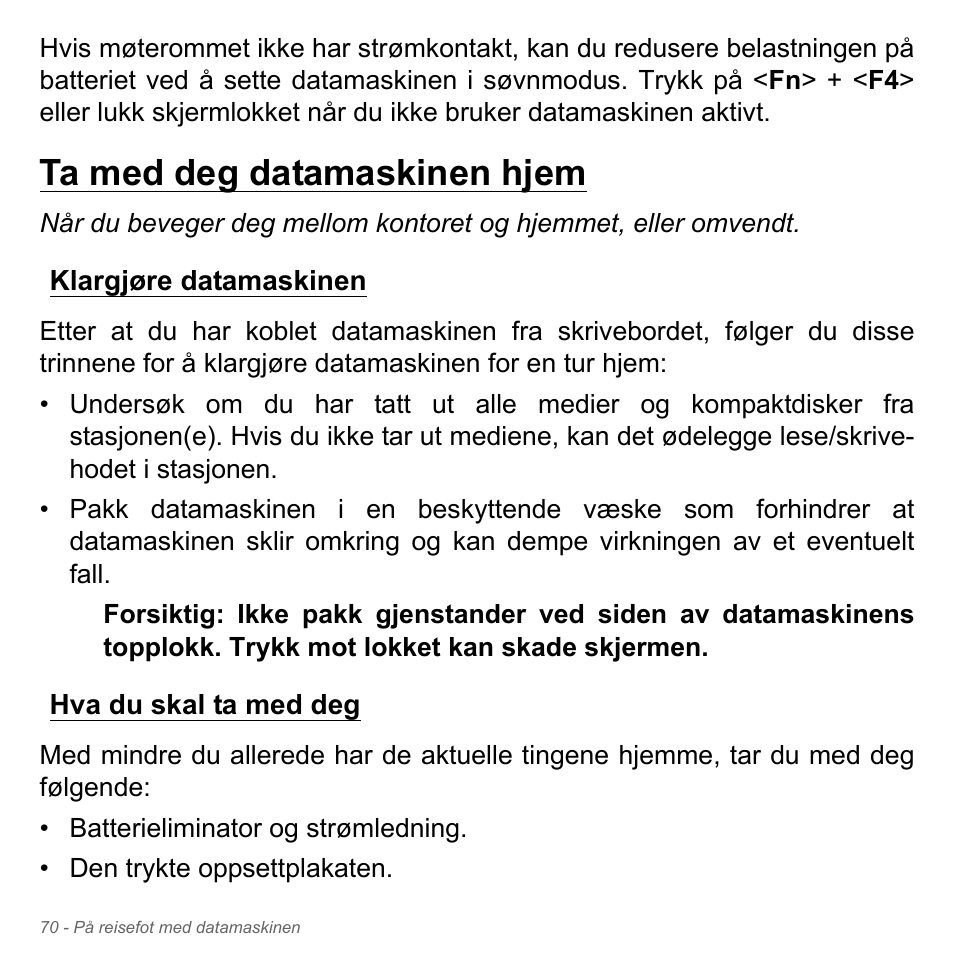 Ta med deg datamaskinen hjem, Klargjøre datamaskinen, Hva du skal ta med deg | Klargjøre datamaskinen hva du skal ta med deg | Acer W700P User Manual | Page 856 / 3264