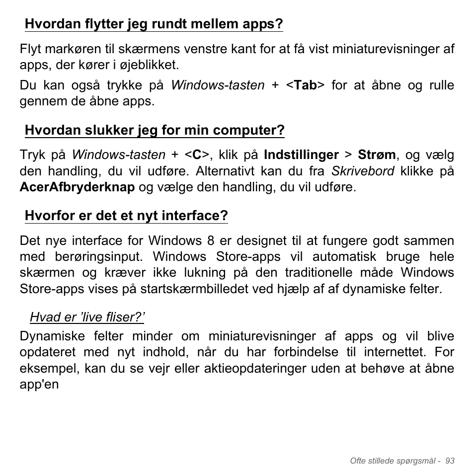 Hvordan flytter jeg rundt mellem apps, Hvordan slukker jeg for min computer, Hvorfor er det et nyt interface | Acer W700P User Manual | Page 983 / 3264