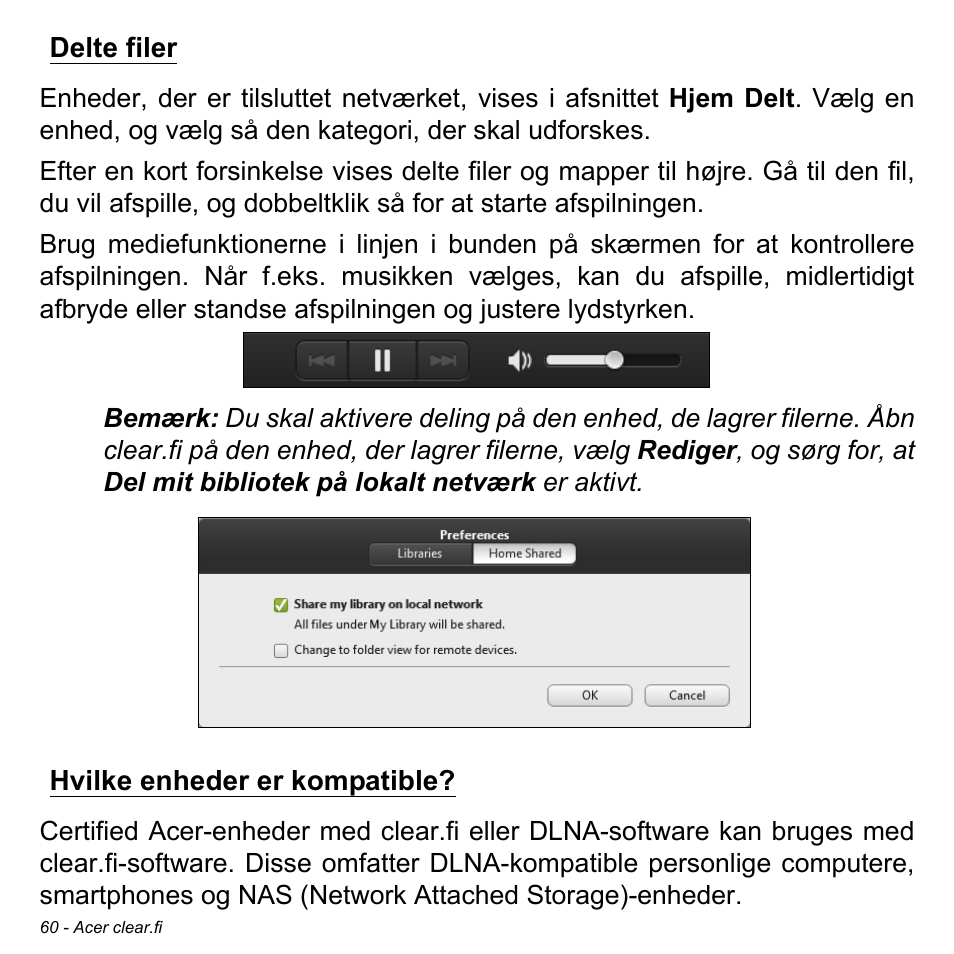 Delte filer, Hvilke enheder er kompatible, Delte filer hvilke enheder er kompatible | Acer Aspire S3-391 User Manual | Page 1030 / 3554