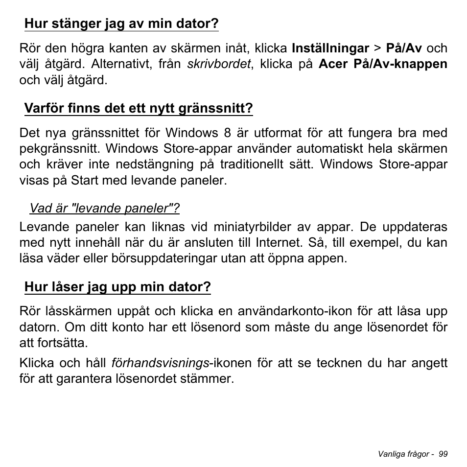 Hur stänger jag av min dator, Varför finns det ett nytt gränssnitt, Hur låser jag upp min dator | Acer Aspire S3-391 User Manual | Page 1183 / 3554