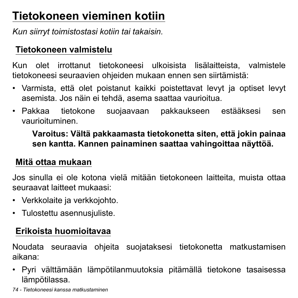 Tietokoneen vieminen kotiin, Tietokoneen valmistelu, Mitä ottaa mukaan | Erikoista huomioitavaa | Acer Aspire S3-391 User Manual | Page 1271 / 3554