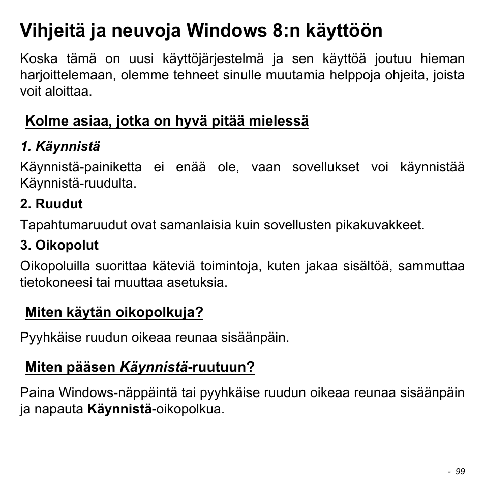 Vihjeitä ja neuvoja windows 8:n käyttöön, Kolme asiaa, jotka on hyvä pitää mielessä, Miten käytän oikopolkuja | Miten pääsen käynnistä-ruutuun | Acer Aspire S3-391 User Manual | Page 1296 / 3554