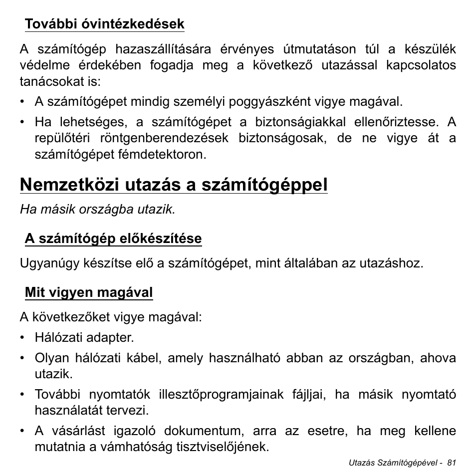 További óvintézkedések, Nemzetközi utazás a számítógéppel, A számítógép előkészítése | Mit vigyen magával, A számítógép előkészítése mit vigyen magával | Acer Aspire S3-391 User Manual | Page 1652 / 3554