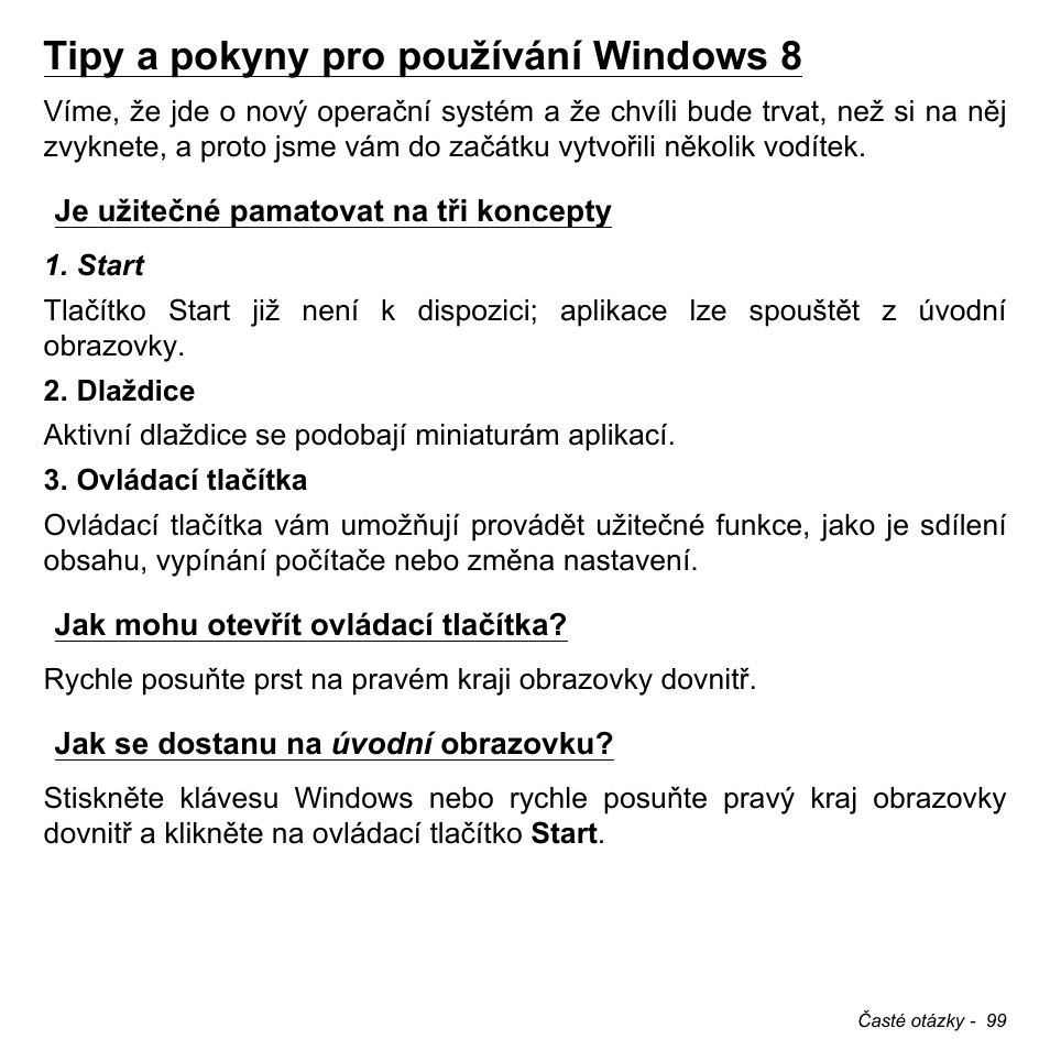 Tipy a pokyny pro používání windows 8, Je užitečné pamatovat na tři koncepty, Jak mohu otevřít ovládací tlačítka | Jak se dostanu na úvodní obrazovku | Acer Aspire S3-391 User Manual | Page 1794 / 3554