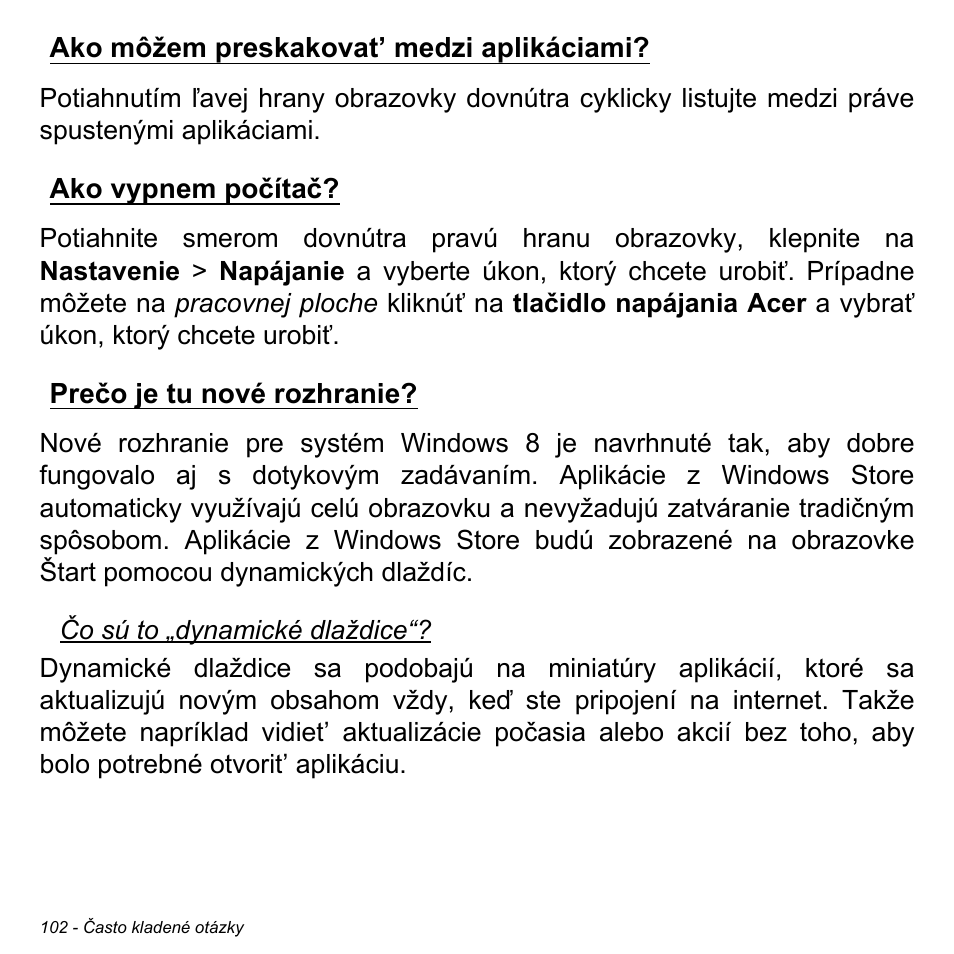 Ako môžem preskakovat’ medzi aplikáciami, Ako vypnem počítač, Prečo je tu nové rozhranie | Acer Aspire S3-391 User Manual | Page 1913 / 3554