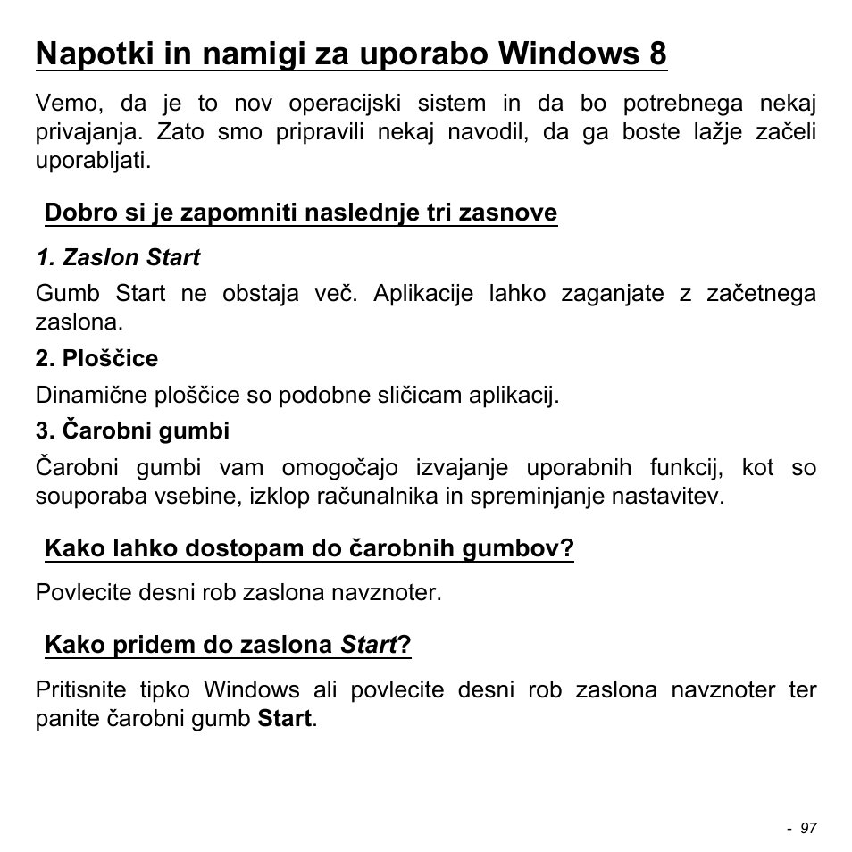 Napotki in namigi za uporabo windows 8, Dobro si je zapomniti naslednje tri zasnove, Kako lahko dostopam do čarobnih gumbov | Kako pridem do zaslona start | Acer Aspire S3-391 User Manual | Page 2026 / 3554