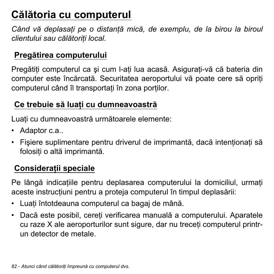 Călătoria cu computerul, Pregătirea computerului, Ce trebuie să luaţi cu dumneavoastră | Consideraţii speciale | Acer Aspire S3-391 User Manual | Page 2243 / 3554