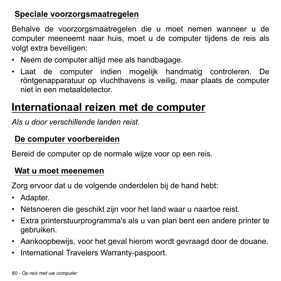 Speciale voorzorgsmaatregelen, Internationaal reizen met de computer, De computer voorbereiden | Wat u moet meenemen, De computer voorbereiden wat u moet meenemen | Acer Aspire S3-391 User Manual | Page 815 / 3554