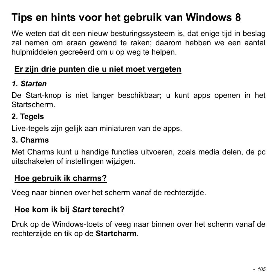 Tips en hints voor het gebruik van windows 8, Er zijn drie punten die u niet moet vergeten, Hoe gebruik ik charms | Hoe kom ik bij start terecht | Acer Aspire S3-391 User Manual | Page 840 / 3554