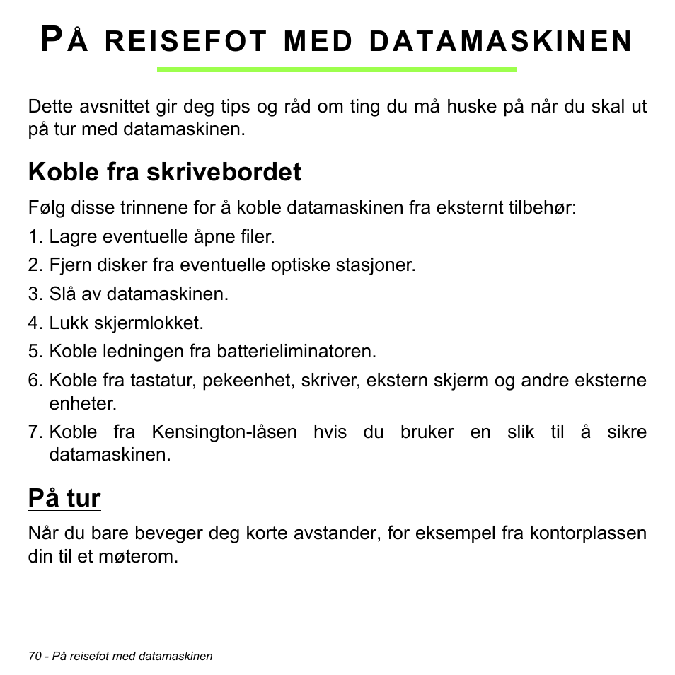 På reisefot med datamaskinen, Koble fra skrivebordet, På tur | Koble fra skrivebordet på tur, Reisefot, Datamaskinen | Acer Aspire S3-391 User Manual | Page 927 / 3554