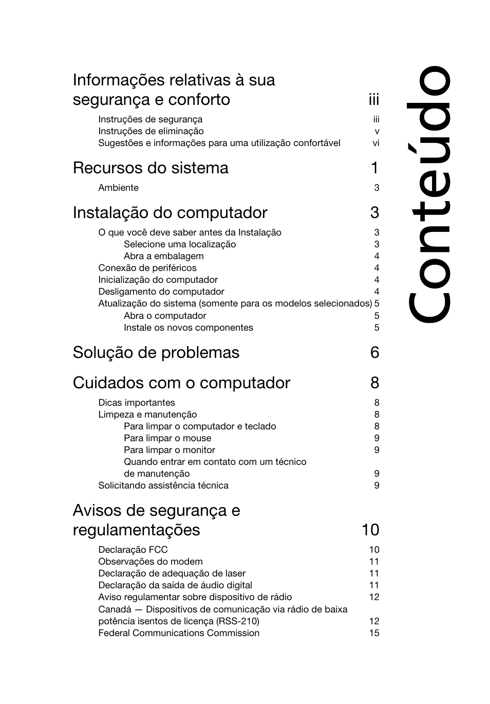 Conteúdo, Recursos do sistema 1, Instalação do computador 3 | Solução de problemas 6 cuidados com o computador 8, Avisos de segurança e regulamentações 10 | Acer RL80 User Manual | Page 229 / 764