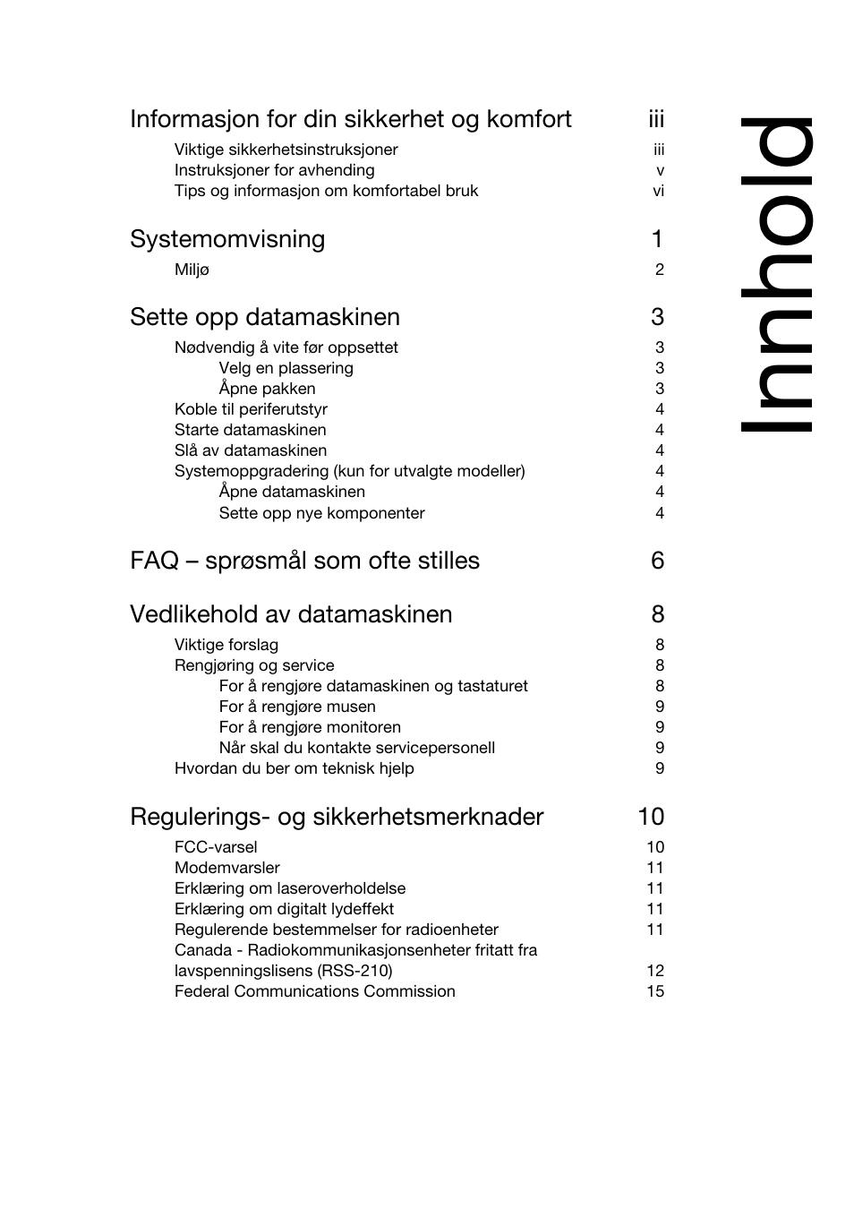 Innhold, Informasjon for din sikkerhet og komfort iii, Systemomvisning 1 | Sette opp datamaskinen 3, Regulerings- og sikkerhetsmerknader 10 | Acer RL80 User Manual | Page 283 / 764