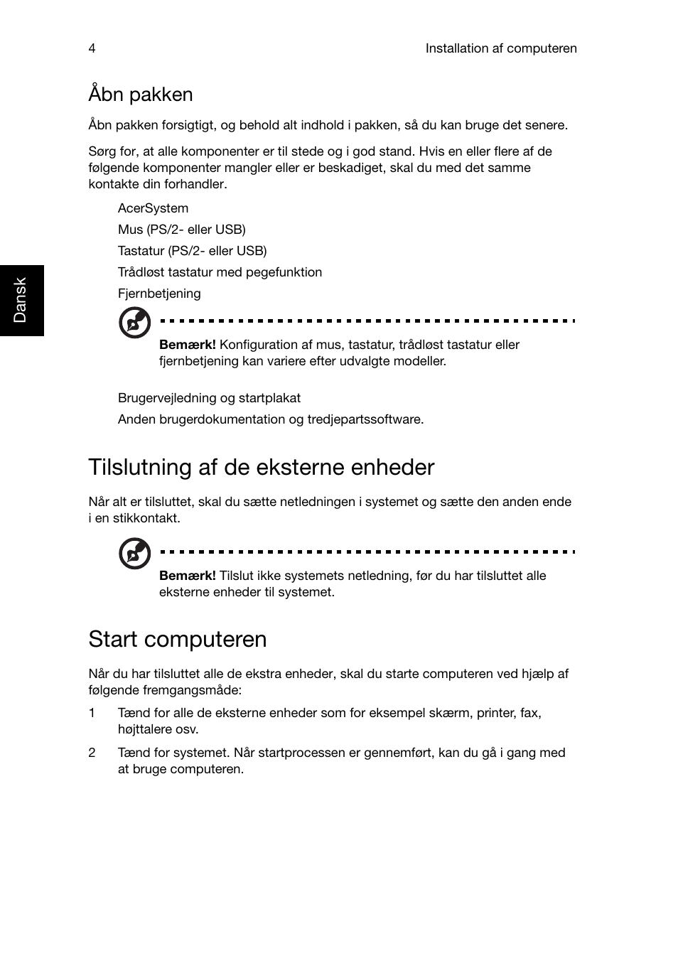 Tilslutning af de eksterne enheder, Start computeren, Åbn pakken | Acer RL80 User Manual | Page 314 / 764