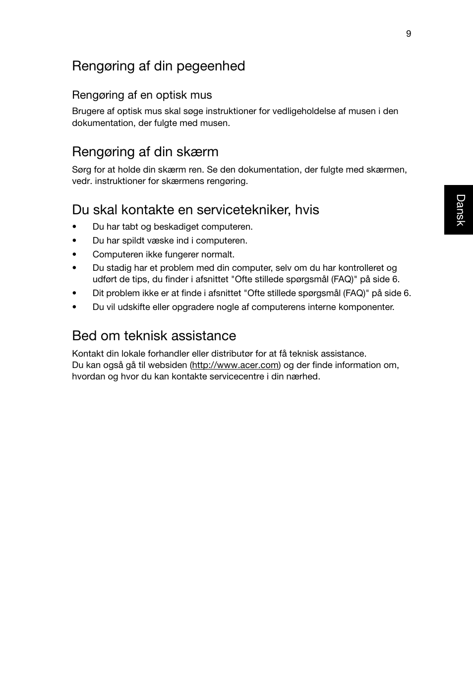 Bed om teknisk assistance, Rengøring af din pegeenhed, Rengøring af din skærm | Du skal kontakte en servicetekniker, hvis | Acer RL80 User Manual | Page 319 / 764