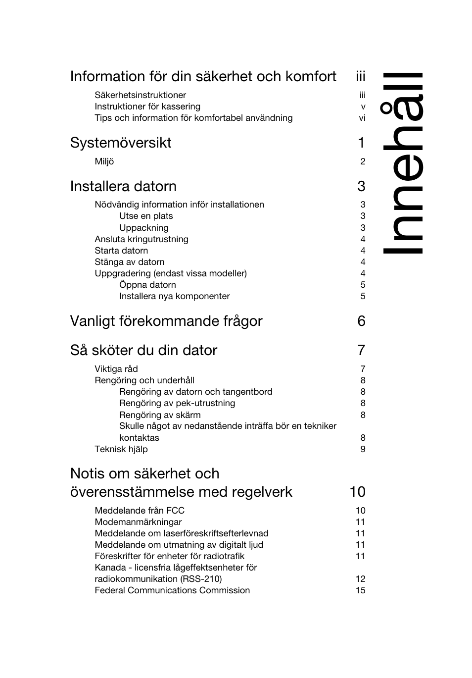 Innehåll, Information för din säkerhet och komfort iii, Systemöversikt 1 | Installera datorn 3 | Acer RL80 User Manual | Page 335 / 764
