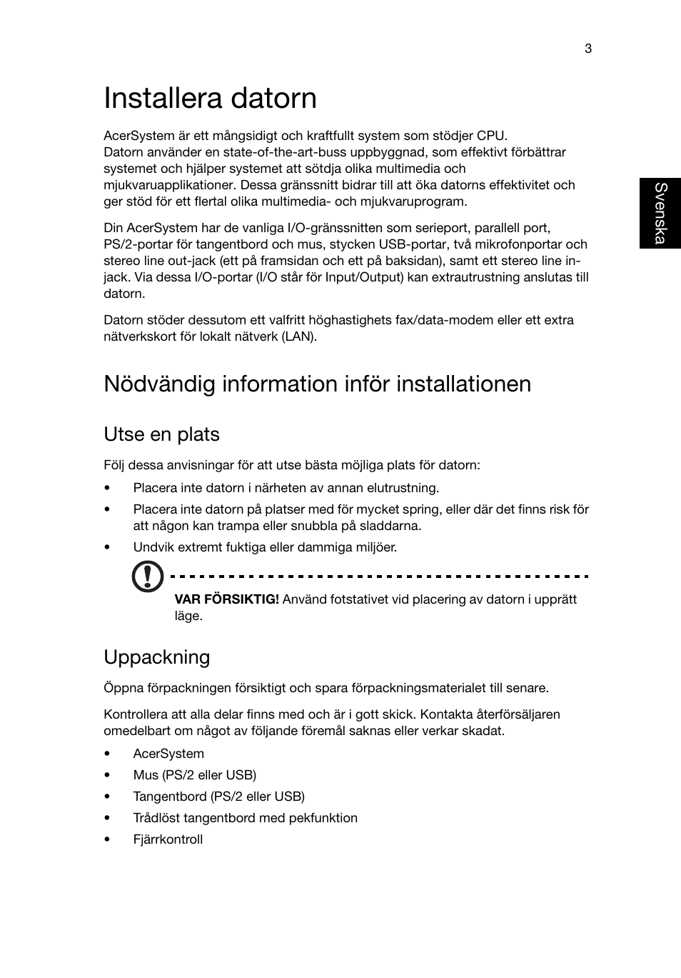 Installera datorn, Nödvändig information inför installationen, Utse en plats | Uppackning | Acer RL80 User Manual | Page 339 / 764