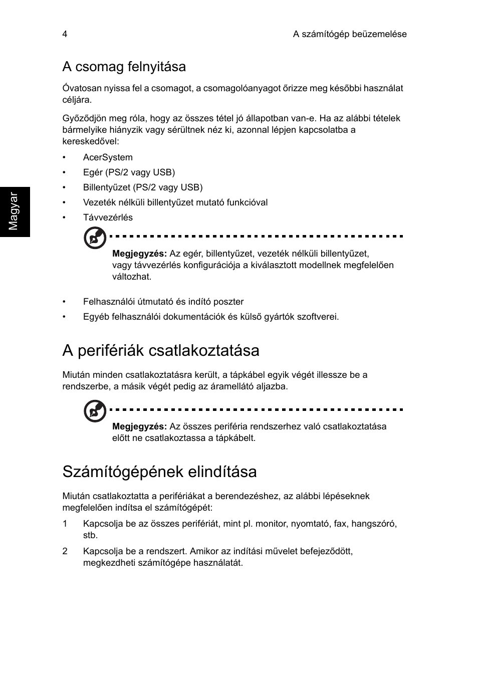 A perifériák csatlakoztatása, Számítógépének elindítása, A csomag felnyitása | Acer RL80 User Manual | Page 450 / 764